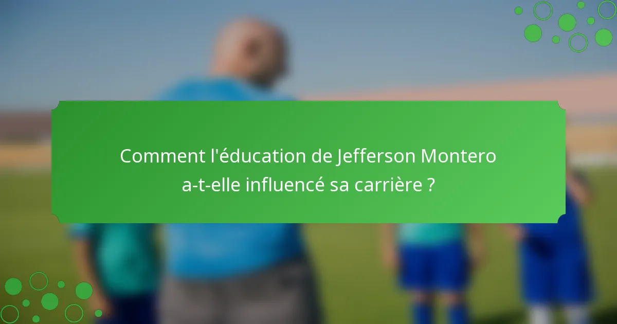 Comment l'éducation de Jefferson Montero a-t-elle influencé sa carrière ?