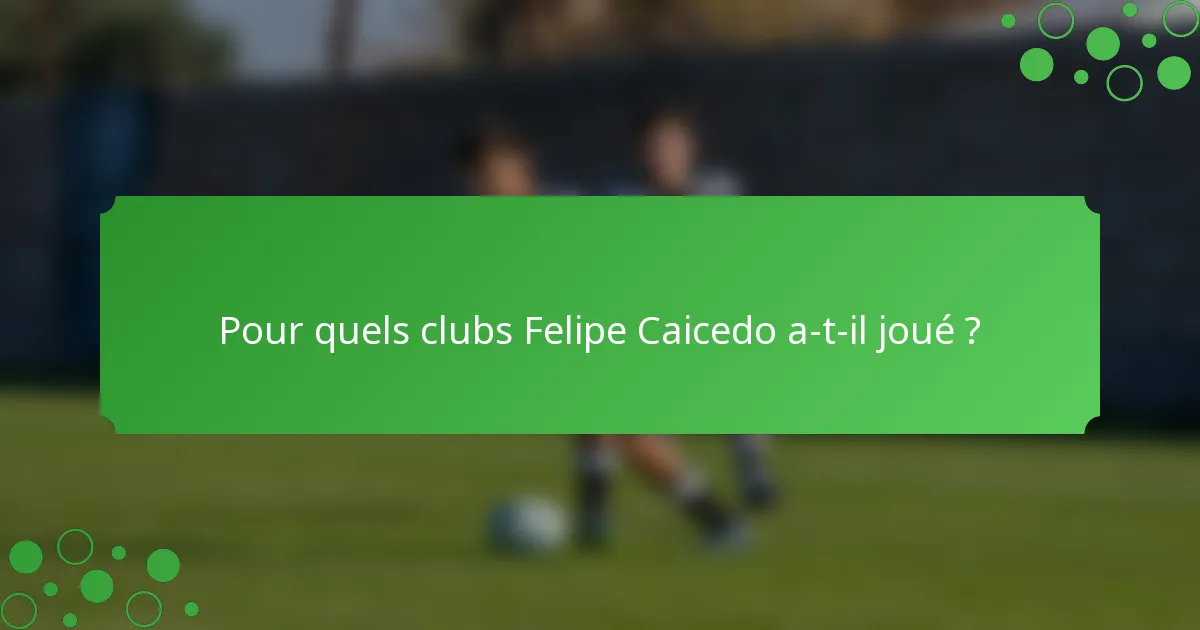 Pour quels clubs Felipe Caicedo a-t-il joué ?