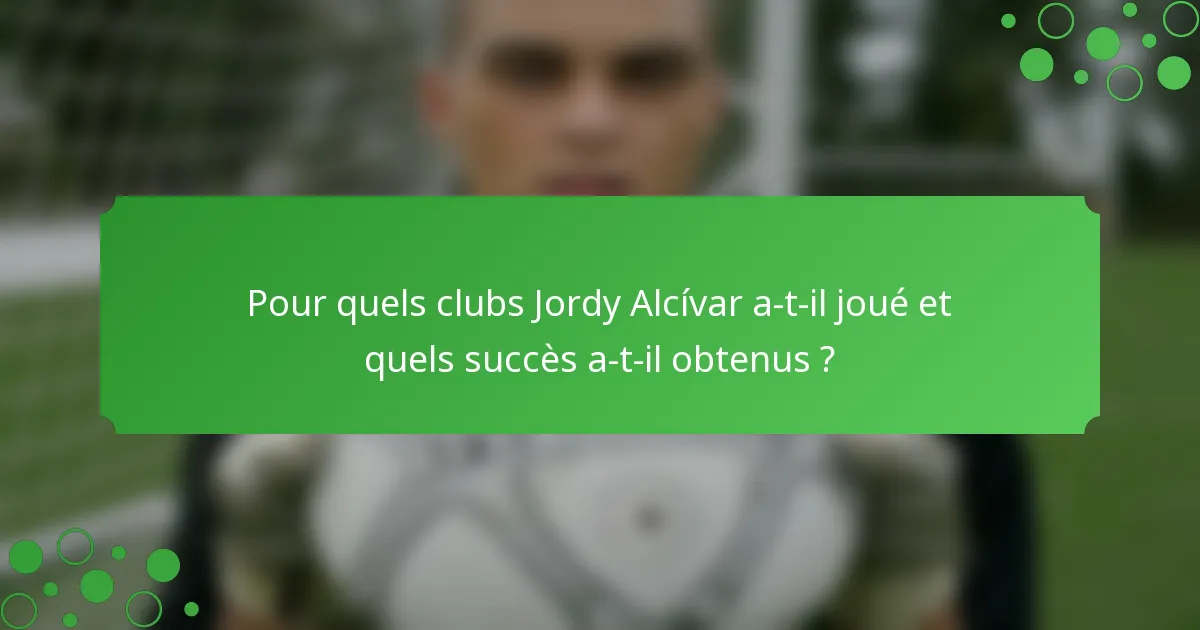Pour quels clubs Jordy Alcívar a-t-il joué et quels succès a-t-il obtenus ?