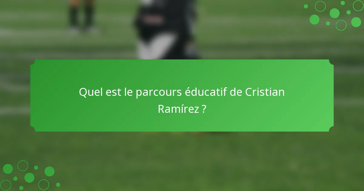 Quel est le parcours éducatif de Cristian Ramírez ?