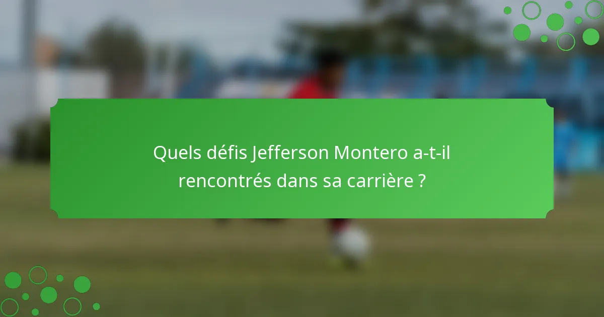 Quels défis Jefferson Montero a-t-il rencontrés dans sa carrière ?