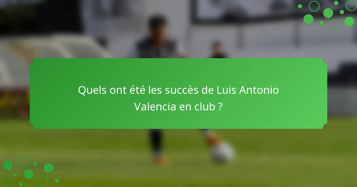 Quels ont été les succès de Luis Antonio Valencia en club ?