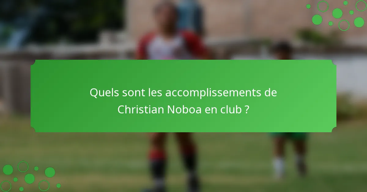 Quels sont les accomplissements de Christian Noboa en club ?