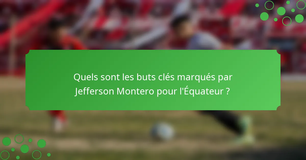 Quels sont les buts clés marqués par Jefferson Montero pour l'Équateur ?