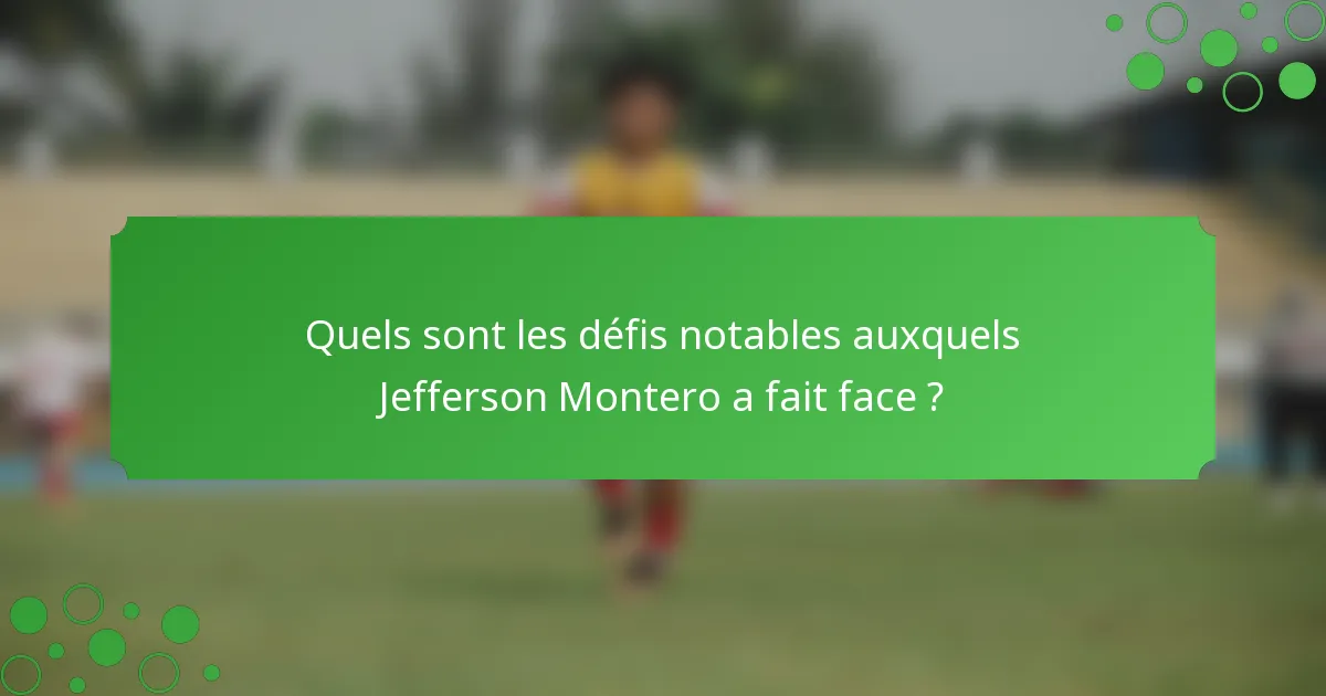 Quels sont les défis notables auxquels Jefferson Montero a fait face ?